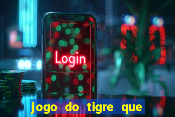 jogo do tigre que da bonus